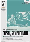 Thésée, sa vie nouvelle - Les 3T - Théâtre du Troisième Type