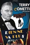 Terry Cometti dans Rien ne va plus ! - L'Appart Café - Café Théâtre