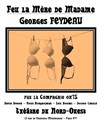Feu la Mère de Madame - Théâtre du Nord-Ouest