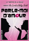 Parle-moi d'amour - Café Théâtre de la Porte d'Italie