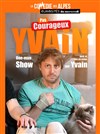 Yvain dans Pas courageux - La Comédie des Alpes