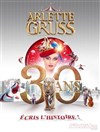 Cirque Arlette Gruss dans Les 30 ans - Chapiteau Arlette Gruss à Paris