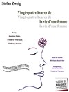 24 h de la vie d'une femme - Théâtre du Nord-Ouest