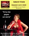 Cabaret Frivole : Si tu me payes un verre - Association La Gerbe
