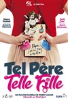 Tel père, telle fille - La Boite à rire Vendée