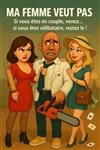 Ma femme veut pas ! - Les Têtes de l'Art 74