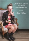 Affiche de Julie Villers dans Je buterais bien ma mère un dimanche