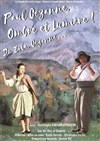 Paul Cézanne, ombre et lumière ! - Théâtre Le Vieux Sage