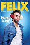 Félix dans Porteur de joie - Théâtre le Palace Salle 5