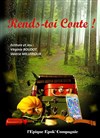 Rends-toi conte ! - La Comédie de Metz