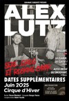 Alex Lutz - Cirque d'Hiver Bouglione