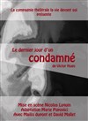 Le dernier jour d'un condamné - Théâtre du Nord-Ouest