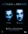 Le Cirque des Mirages dans Boite de Pandore - Théâtre les Lucioles - Salle Mistral