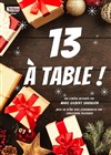 13 à table - L'Archange Théâtre