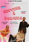 Rupture à domicile - Théâtre Auch