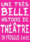 Une très belle histoire de théâtre (en presque 1h12 !) - Paradise République