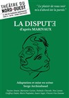 La dispute - Théâtre du Nord-Ouest