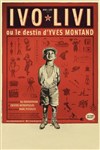 Ivo Livi ou le destin d'Yves Montand - Théâtre Claude Debussy