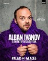 Alban Ivanov dans Élément perturbateur - Palais des Glaces - grande salle