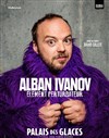 Alban Ivanov dans Élément perturbateur - Palais des Glaces - Grande salle