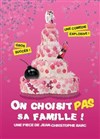 On choisit pas sa famille - La Comédie du Mas