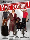 Pot pourri ! - Bouffon Théâtre