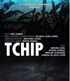 Tchip - Le Tarmac - La scène internationale francophone