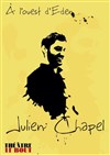 Julien Chapel dans A l'Ouest d'Eden - Théâtre Le Bout