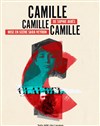 Camille, Camille, Camille - Maison de la poésie
