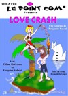 Love Crach - Le Point Comédie