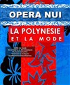 Opéra Nuï et la mode - La Maison Verte