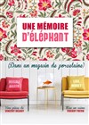 Mémoire d'éléphant dans un magasin de porcelaine - La Comédie de Metz