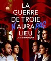 La guerre de Troie n'aura pas lieu - Théâtre des Brunes