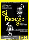 Si Richard Si - Théâtre des Corps Saints - salle 1