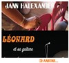 Jann Halexander et Léonard et sa guitare - Théâtre de l'Almendra