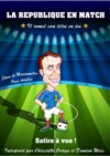 La République en match ! - Théâtre la Maison de Guignol - Café-théâtre