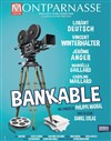 Bankable - Théâtre Montparnasse - Grande Salle