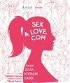 Julia-Myriam Sadel dans Sexe, love.com - Comédie Saint Roch Salle 1