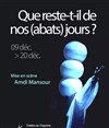 Que reste-t-il de nos (abats) jours ? - Théâtre de l'Opprimé