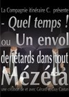 Quel temps ! ou un envol de tétards dans tout mezeta - Aktéon Théâtre 