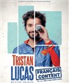 Tristan Lucas dans Français Content - La Compagnie du Café-Théâtre - Petite salle