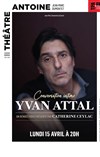 Conversation intime Yvan Attal - Théâtre Antoine