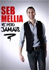 Seb Mellia dans Seb Mellia ne perd jamais - Entracte Saint Martin