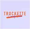 Trockette Comedy Club - La Trockette Café-Atelier