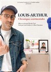 Louis-Arthur dans Chroniques sentimentales - La Tache d'Encre