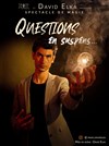 David Elka dans Questions en suspens... - Théâtre Pixel