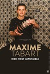 Maxime Tabart dans Rien n'est impossible - Espace Gerson