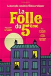 La folle du 5ème - Théâtre Comédie de Lille 