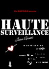 Haute surveillance - La Petite Croisée des Chemins