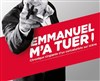 Chaunu présente : Emmanuel m'a tuer - Auditorium du château